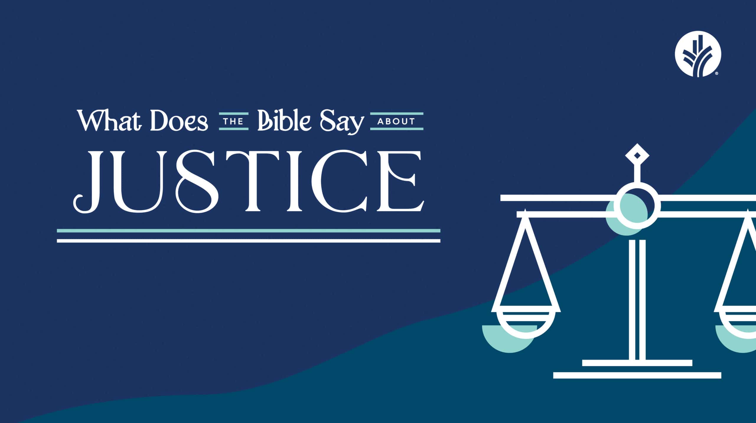 What Does The Bible Say About Justice And Fairness