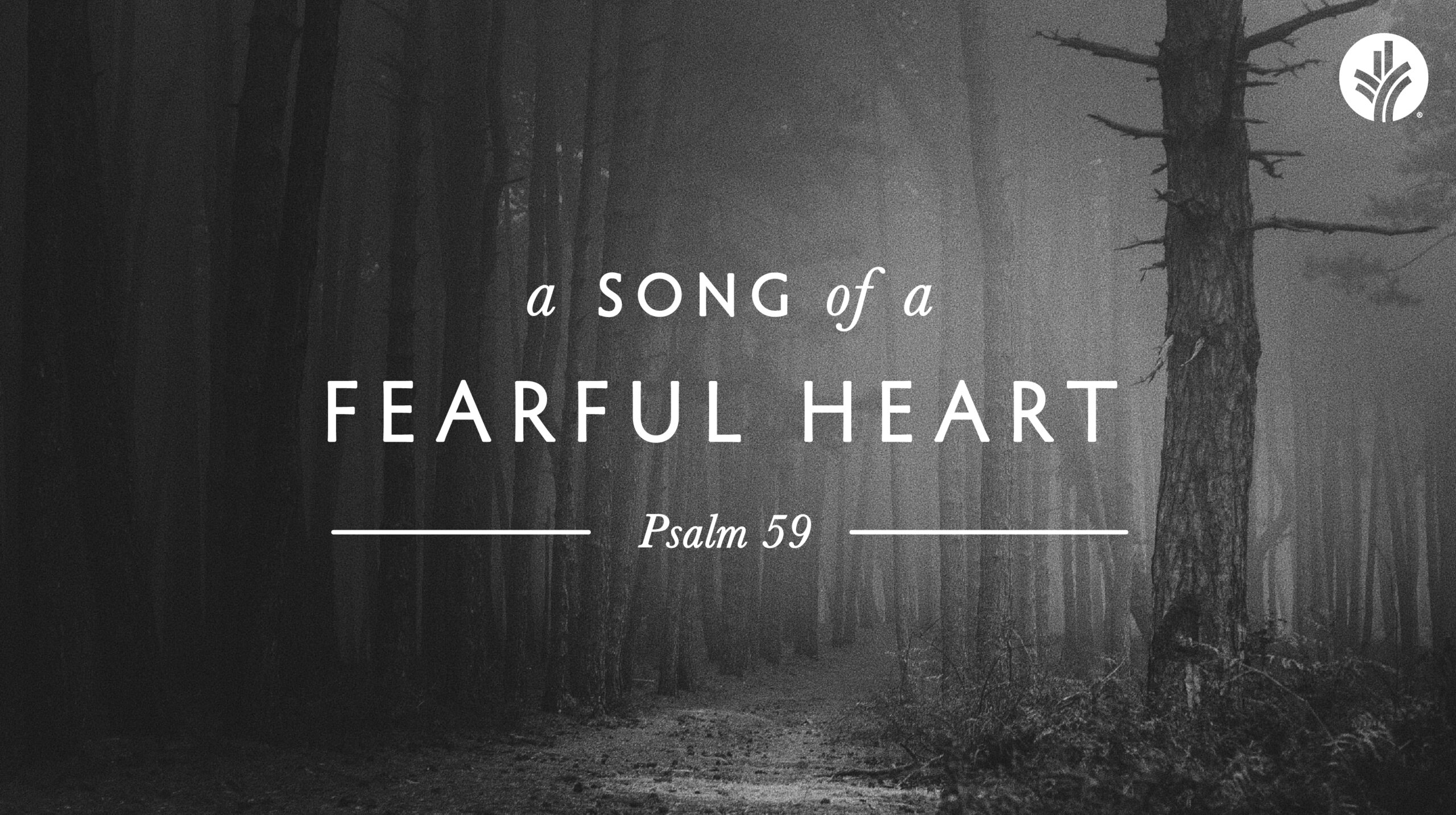 A Song Of A Fearful Heart Psalm 59 Discover The Word